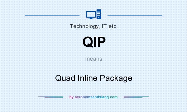 What does QIP mean? It stands for Quad Inline Package