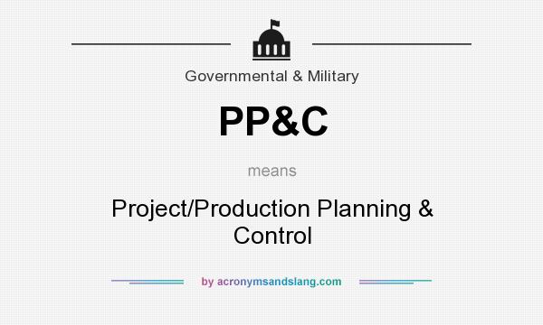 What does PP&C mean? It stands for Project/Production Planning & Control