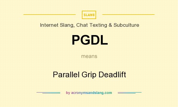What does PGDL mean? It stands for Parallel Grip Deadlift