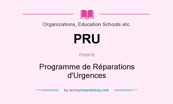 What does PRU mean? It stands for Programme de Réparations d`Urgences