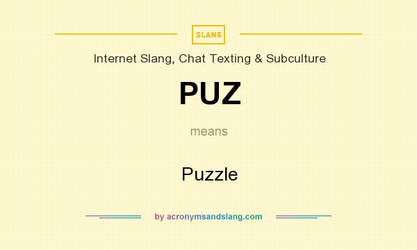 What does PUZ mean? It stands for Puzzle