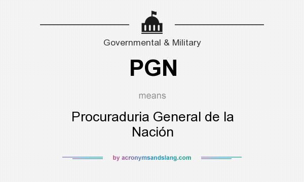 What does PGN mean? It stands for Procuraduria General de la Nación