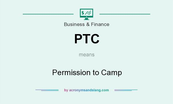 What does PTC mean? It stands for Permission to Camp