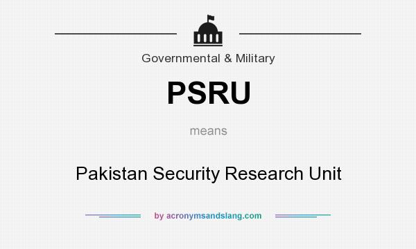 What does PSRU mean? It stands for Pakistan Security Research Unit