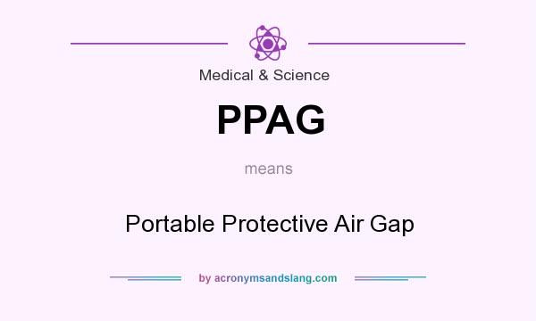 What does PPAG mean? It stands for Portable Protective Air Gap