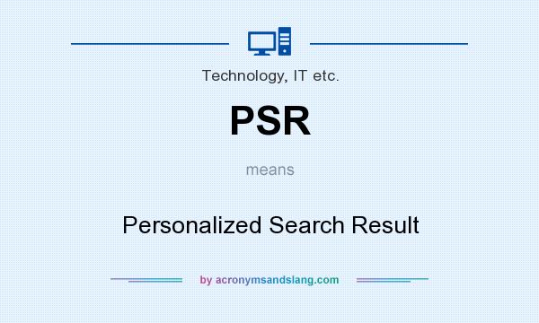What does PSR mean? It stands for Personalized Search Result
