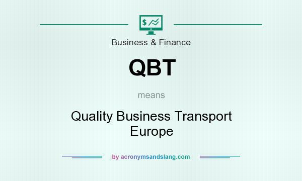 What does QBT mean? It stands for Quality Business Transport Europe