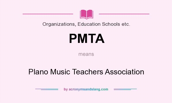 What does PMTA mean? It stands for Plano Music Teachers Association