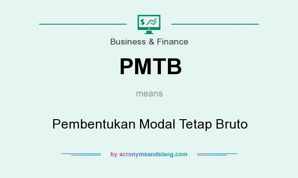 What does PMTB mean? It stands for Pembentukan Modal Tetap Bruto