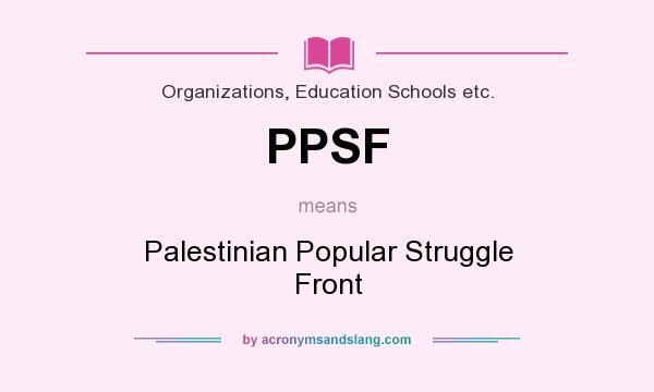 What does PPSF mean? It stands for Palestinian Popular Struggle Front