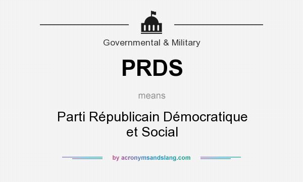 What does PRDS mean? It stands for Parti Républicain Démocratique et Social