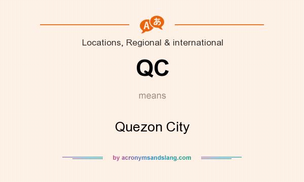 What does QC mean? It stands for Quezon City
