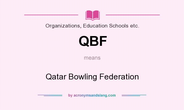 What does QBF mean? It stands for Qatar Bowling Federation