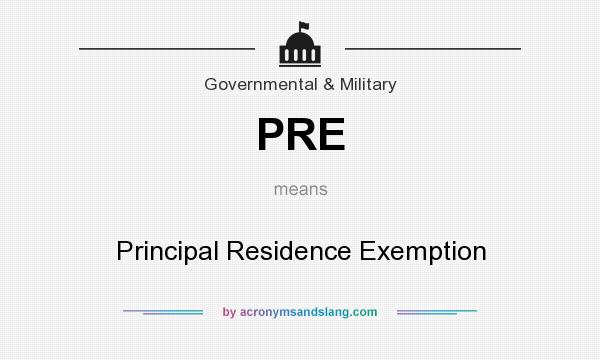 What does PRE mean? It stands for Principal Residence Exemption