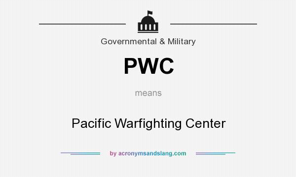 What does PWC mean? It stands for Pacific Warfighting Center