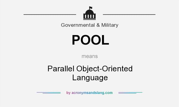 What does POOL mean? It stands for Parallel Object-Oriented Language