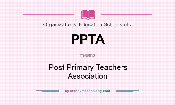 What does PPTA mean? It stands for Post Primary Teachers Association