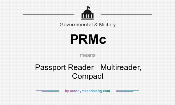 What does PRMc mean? It stands for Passport Reader - Multireader, Compact
