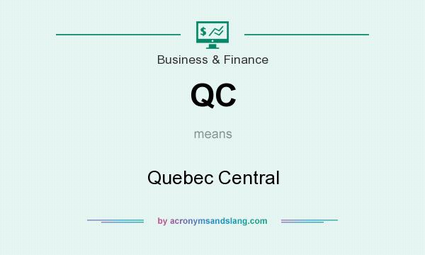 What does QC mean? It stands for Quebec Central