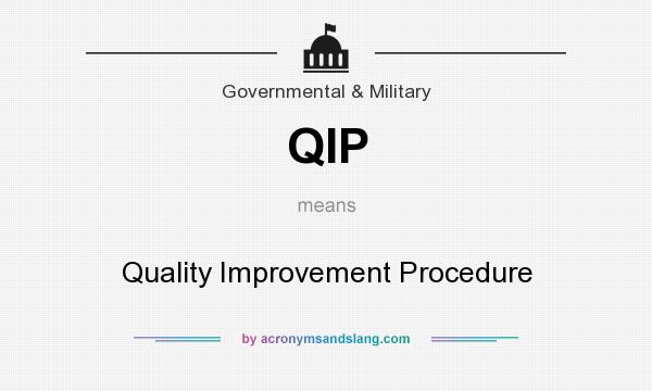 What does QIP mean? It stands for Quality Improvement Procedure