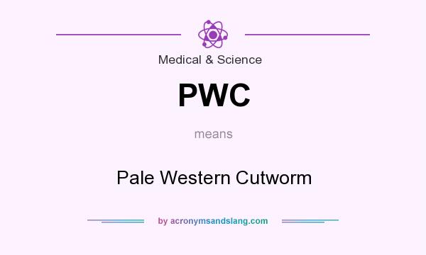 What does PWC mean? It stands for Pale Western Cutworm