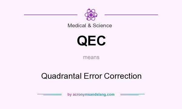 What does QEC mean? It stands for Quadrantal Error Correction