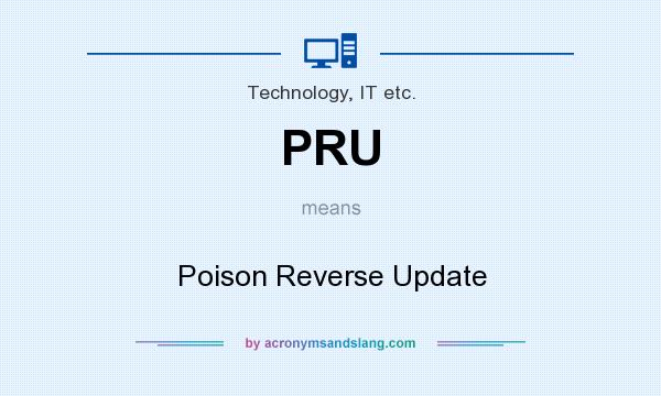 What does PRU mean? It stands for Poison Reverse Update