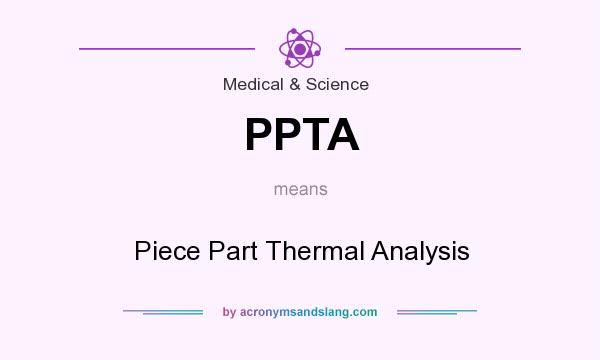 What does PPTA mean? It stands for Piece Part Thermal Analysis