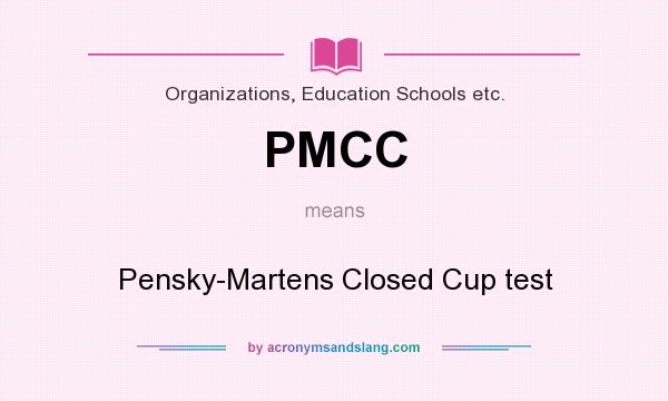 What does PMCC mean? It stands for Pensky-Martens Closed Cup test