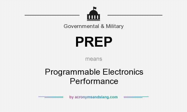 What does PREP mean? It stands for Programmable Electronics Performance