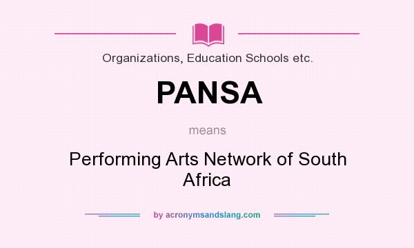 What does PANSA mean? It stands for Performing Arts Network of South Africa