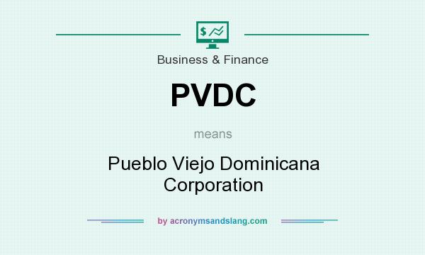 What does PVDC mean? It stands for Pueblo Viejo Dominicana Corporation