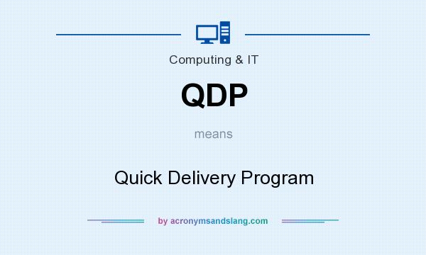 What does QDP mean? It stands for Quick Delivery Program