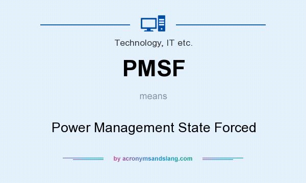 What does PMSF mean? It stands for Power Management State Forced