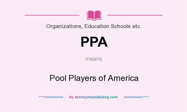 What does PPA mean? It stands for Pool Players of America