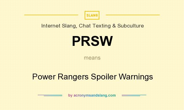What does PRSW mean? It stands for Power Rangers Spoiler Warnings