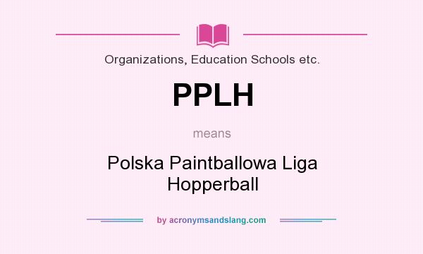 What does PPLH mean? It stands for Polska Paintballowa Liga Hopperball