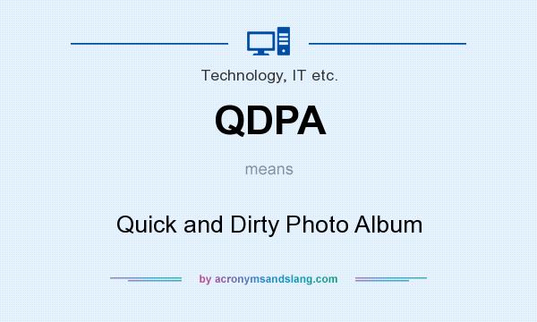 What does QDPA mean? It stands for Quick and Dirty Photo Album