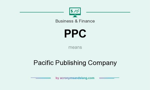 What does PPC mean? It stands for Pacific Publishing Company