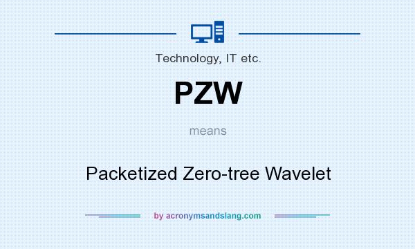 What does PZW mean? It stands for Packetized Zero-tree Wavelet