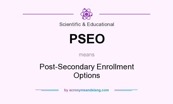 What does PSEO mean? It stands for Post-Secondary Enrollment Options