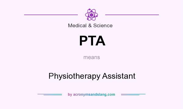 What does PTA mean? It stands for Physiotherapy Assistant
