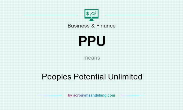 What does PPU mean? It stands for Peoples Potential Unlimited