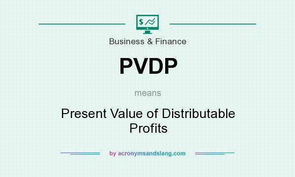 What does PVDP mean? It stands for Present Value of Distributable Profits