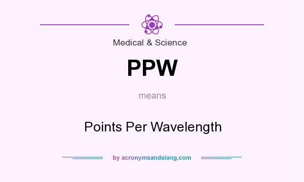 What does PPW mean? It stands for Points Per Wavelength