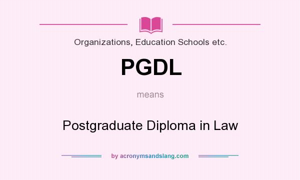 What does PGDL mean? It stands for Postgraduate Diploma in Law