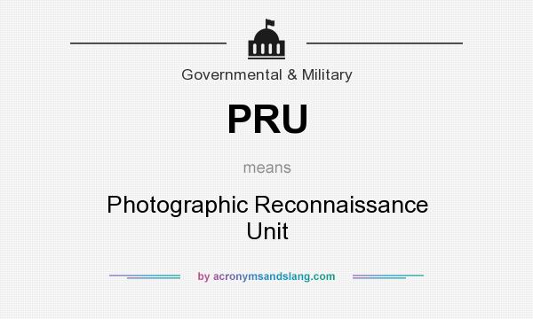 What does PRU mean? It stands for Photographic Reconnaissance Unit