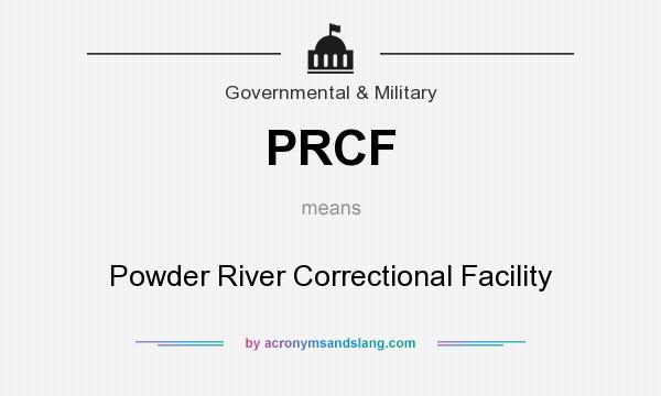 What does PRCF mean? It stands for Powder River Correctional Facility