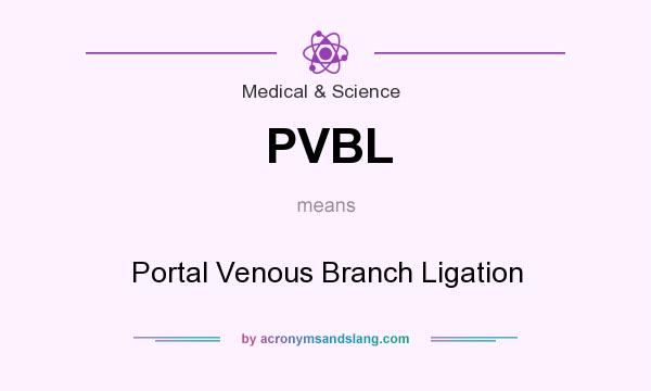 What does PVBL mean? It stands for Portal Venous Branch Ligation