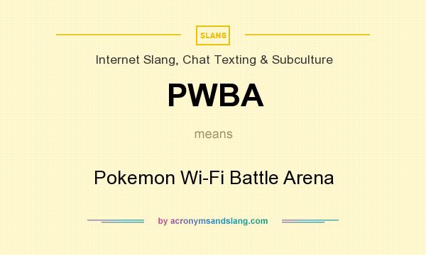 What does PWBA mean? It stands for Pokemon Wi-Fi Battle Arena